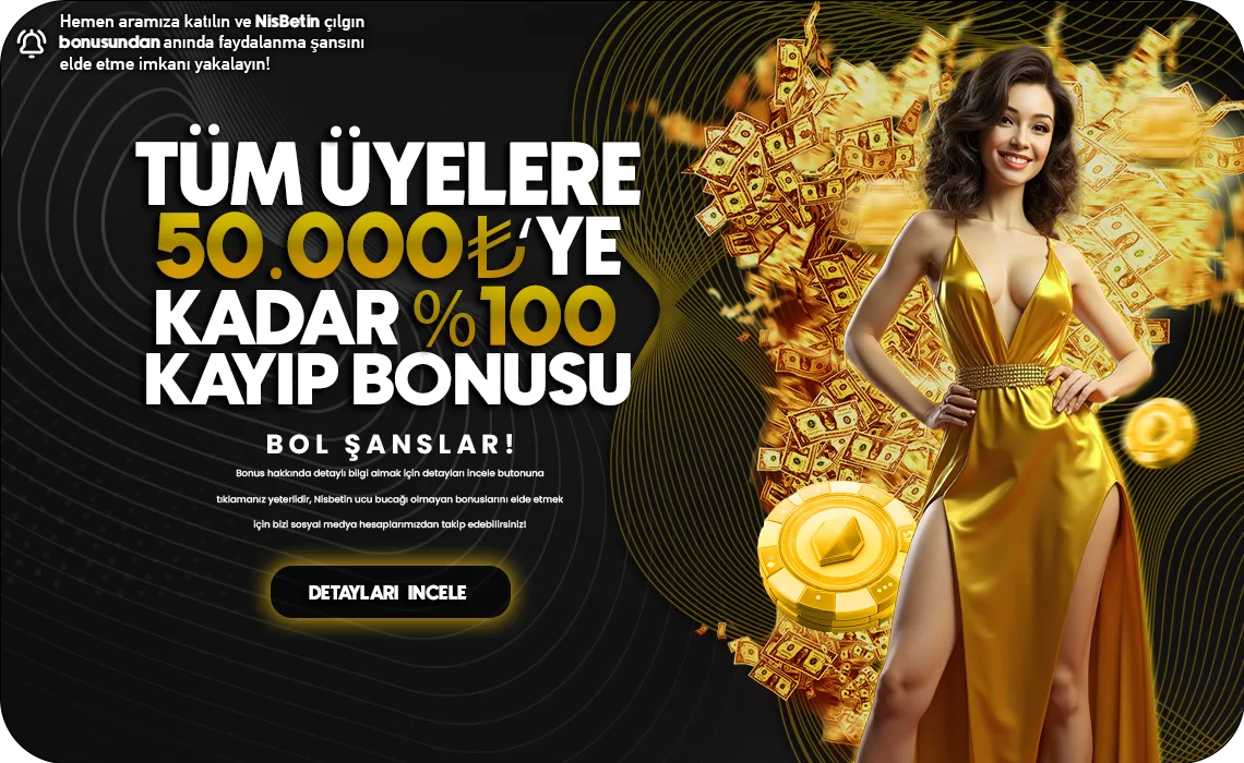 50BİN TL' YE KADAR %100 KAYIP BONUSU!